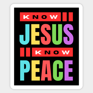 Know Jesus Know Peace | Christian Typography Magnet